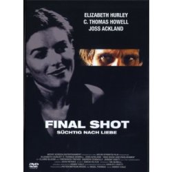 Final Shot - Süchtig nach Liebe - Elizabeth Hurley...