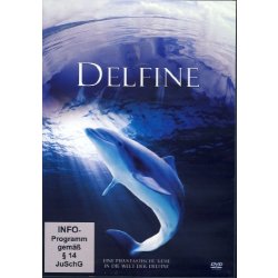 Delfine - Eine phantastische Reise in die Welt der...