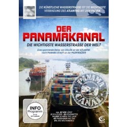 Der Panamakanal - Die wichtigste Wasserstra&szlig;e der...