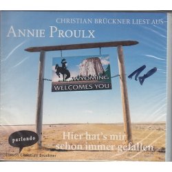 Annie Proulx - Hier hats mir schon immer gefallen -...