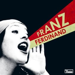 Franz Ferdinand - You Could Have It So Much Better...