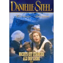 Danielle Steel - Nichts ist st&auml;rker als die Liebe...
