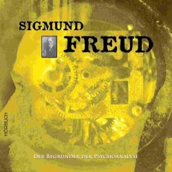 Sigmund Freud : Begründer der Psychoanalyse -...
