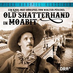 Old Shatterhand in Moabit - Pidax H&ouml;rspiel-Klassiker...