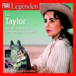 Liz Taylor - Frau im Spiegel Legenden - H&ouml;rbuch 2...