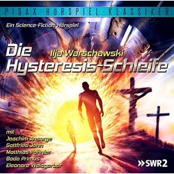 Die Hysteresis-Schleife - Sci-Fi H&ouml;rspiel (Pidax...