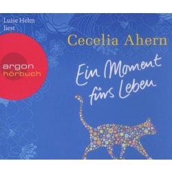 Ein Moment f&uuml;rs Leben - H&ouml;rbuch - Cecelia Ahern...