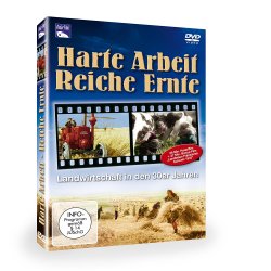 Harte Arbeit - Reiche Ernte - Landwirtschaft in den 30er...