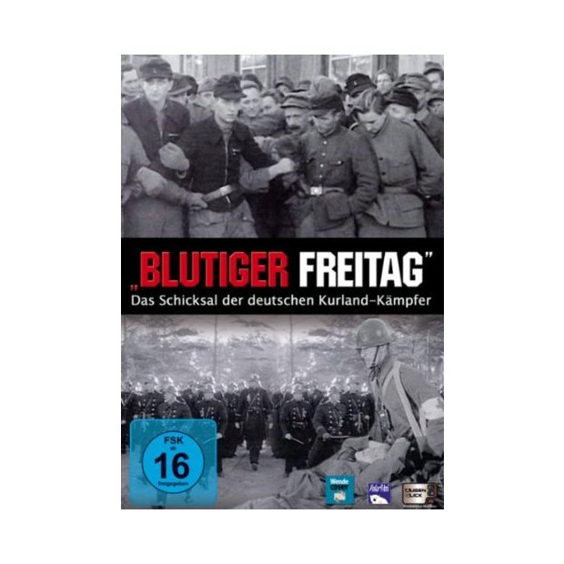 Blutiger Freitag - Das Schicksal der deutschen Kurland Kämpfer  DVD/NEU/OVP