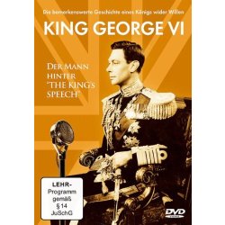 King George VI - Der Mann hinter "The Kings...