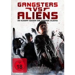 Gangsters vs Aliens - Im Kampf gegen die Zombie-Aliens -...