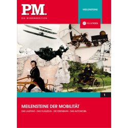 Meilensteine der Mobilit&auml;t - P.M. Die Wissensedition...
