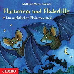 Flattertom und Flederlilly. Ein nächtliches Fledermausical  CD/NEU/OVP