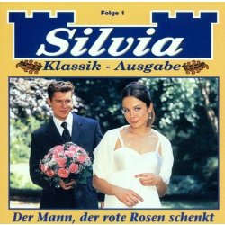Silvia H&ouml;rbuch - Der Mann der rote Rosen schenkt...
