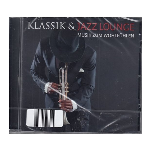 Klassik & Jazz Lounge - Musik zum Wohlfühlen  CD/NEU/OVP