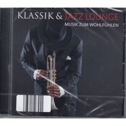Klassik & Jazz Lounge - Musik zum Wohlfühlen...