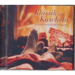 Klassik zum Kuscheln - Musik für schöne Stunden...