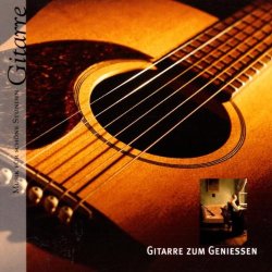 Gitarre Zum Geniessen - Musik für schöne...