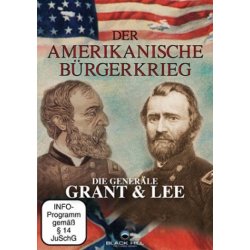 Amerikanische B&uuml;rgerkrieg - Die Gener&auml;le Grant...