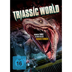 Triassic World - Manche Dinge bleiben besser ausgestorben...