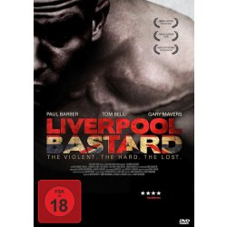 Liverpool Bastard - The Violent. The Hard. The Lost....