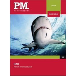 Haie - Perfekte Unterwasserj&auml;ger  P.M. Die...