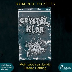 crystal.klar: Mein Leben als Junkie, Dealer,...