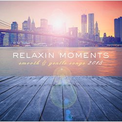 Relaxin Moments 2015 - smooth & gentle songs - 2...