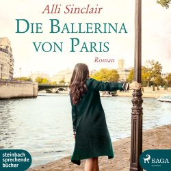 Alli Sinclair - Die Ballerina von Paris - Hörbuch...
