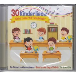 30 Kinderlieder - Meine Lieder f&uuml;r Schulkinder...
