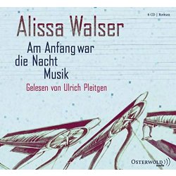 Alissa Walser - Am Anfang war die Nacht Musik...