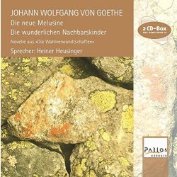 Goethe Die neue Melusine /Die wunderlichen Nachbarskinder...