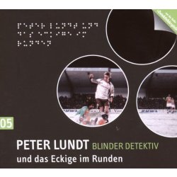 Blinder Detektiv Peter Lundt und das Eckige im Runden -...