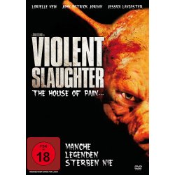 Violent Slaughter - The House of pain - DVD/NEU/OVP - FSK18