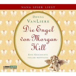 Donna VanLiere - Die Engel von Morgan Hill - Hörbuch...