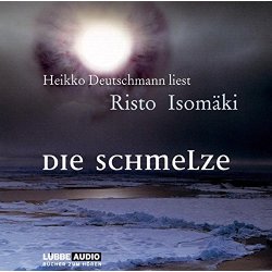 Risto Isomäki - Die Schmelze - Hörbuch 4...