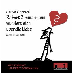 Robert Zimmermann wundert sich über die Liebe...