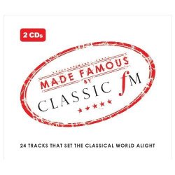 Made Famous By Classic FM - 24 Classic Tracks  2 CDs...