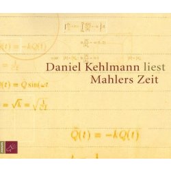 Daniel Kehlmann liest Mahlers Zeit - Hörbuch Lesung...