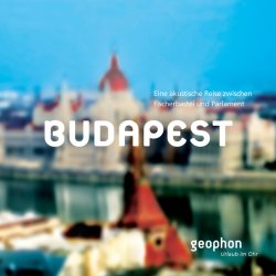 Budapest - Eine akustische Reise zwischen Fischerbastei...
