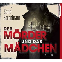 Sofie Sarenbrant - Der Mörder und das Mädchen -...