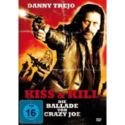 Kiss & Kill - Die Ballade von Crazy Joe - Danny Trejo...