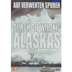 Auf verwehten Spuren durch die Wildnis Alaskas -...