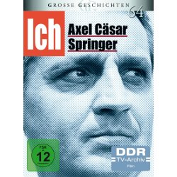 Große Geschichten 64: Ich Axel C. Springer (DDR...