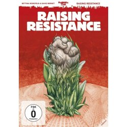 Raising Resistance - Bettina Borgfeld + David Bernet...